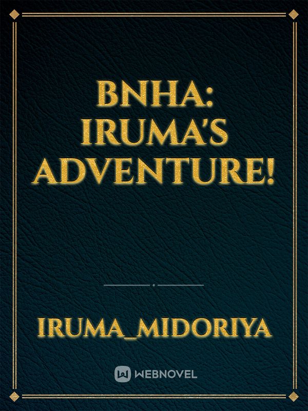 BNHA: Iruma's Adventure!