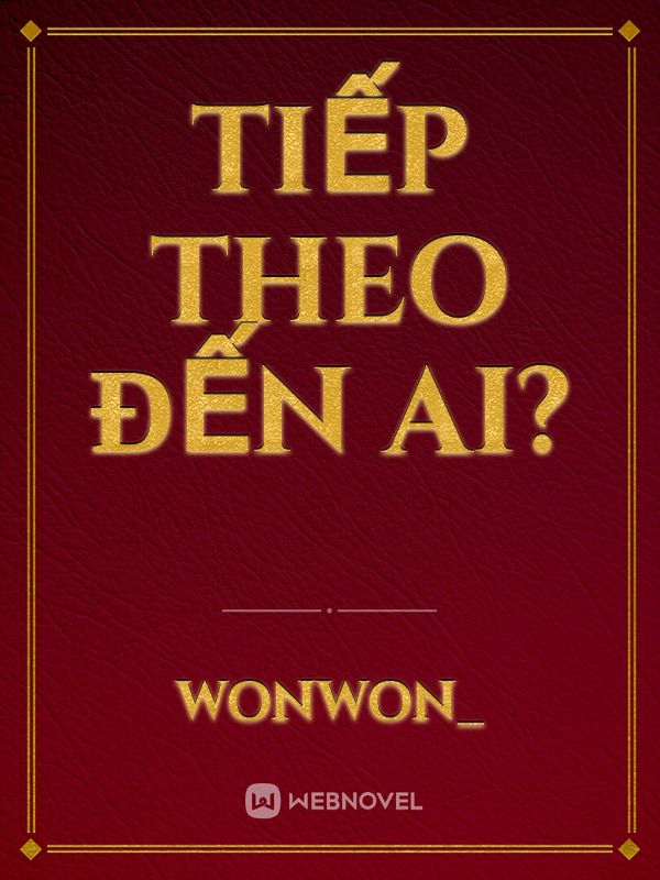 Tiếp theo đến ai?