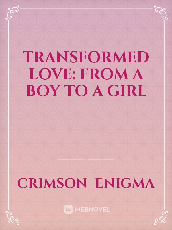 Transformed Love: From a Boy to a Girl