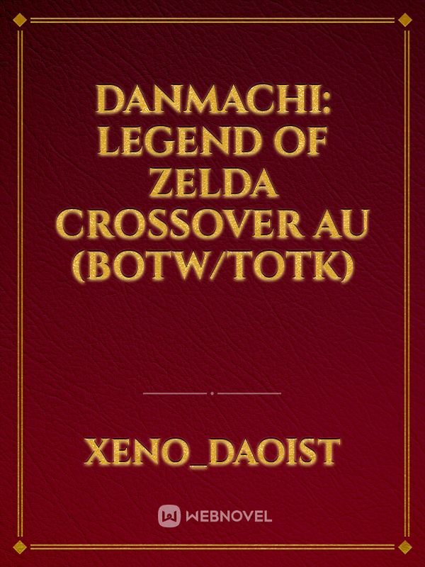 Danmachi: Legend of Zelda crossover Au (BOTW/TOTK)