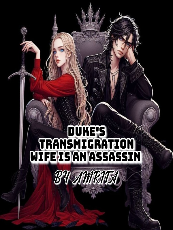 DUKE'S TRANSMIGRATION WIFE IS AN ASSASSIN