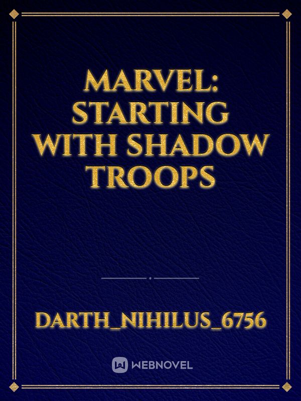 Marvel: Starting with Shadow Troops