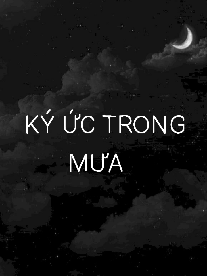 KÝ ỨC TRONG MƯA