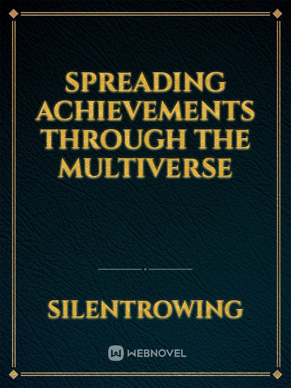 Spreading Achievements Through the Multiverse