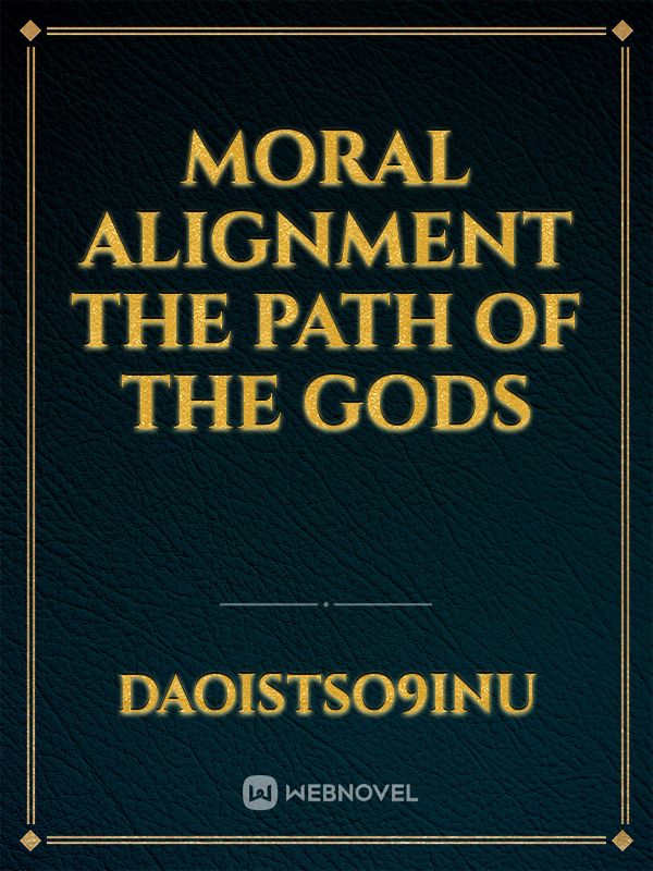 Moral Alignment The Path Of The Gods