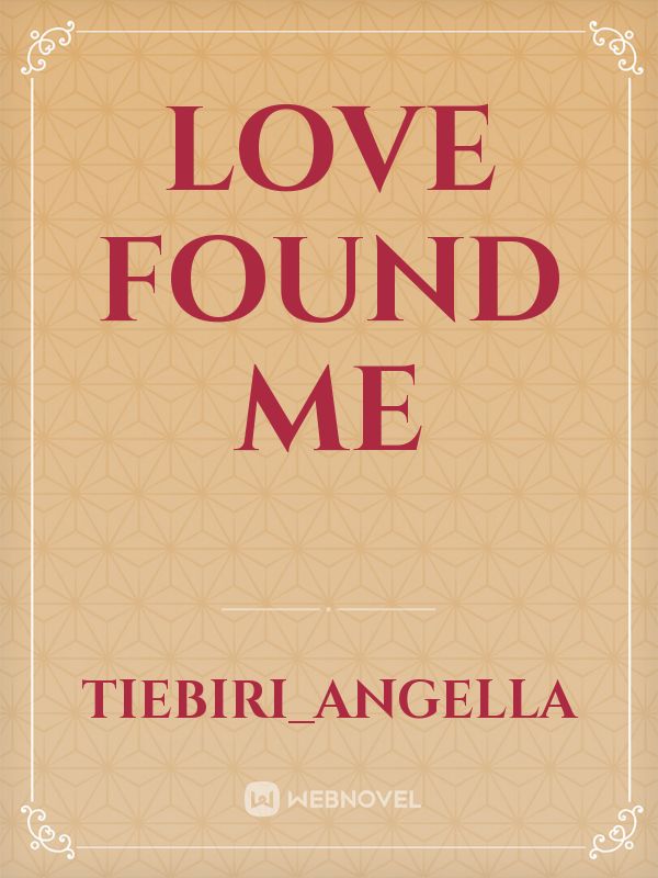 Love found me