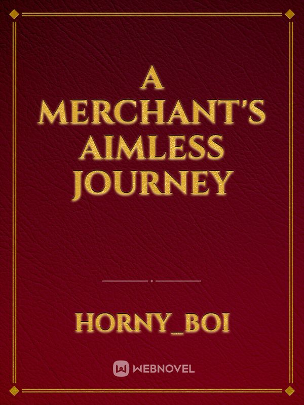 A Merchant's Aimless Journey