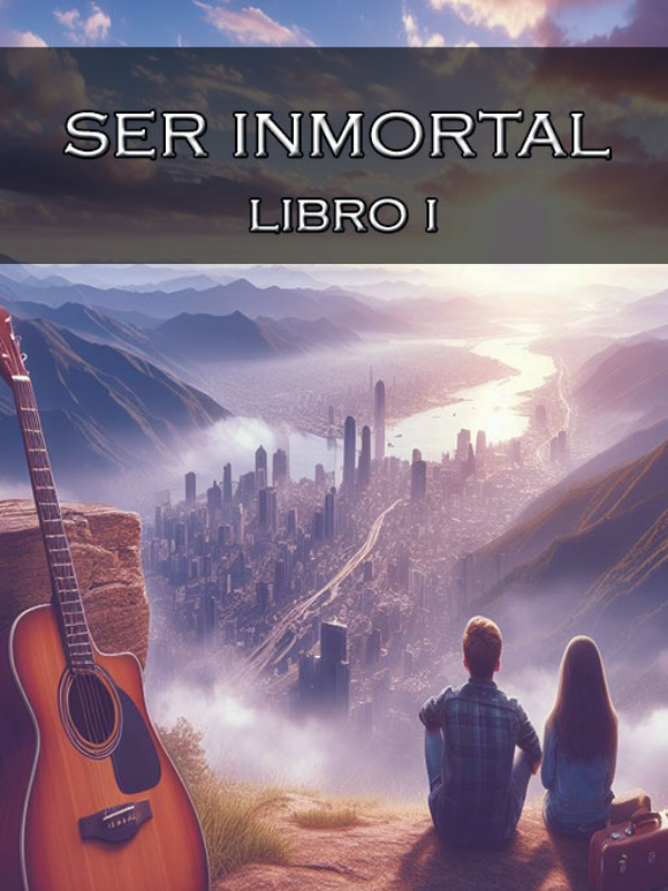 Ser inmortal (Libro 1)