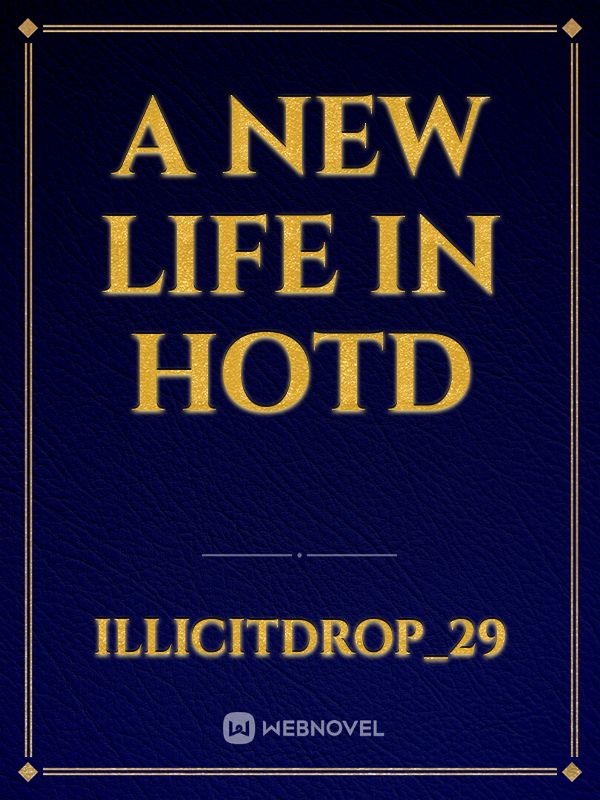 A new life in HOTD