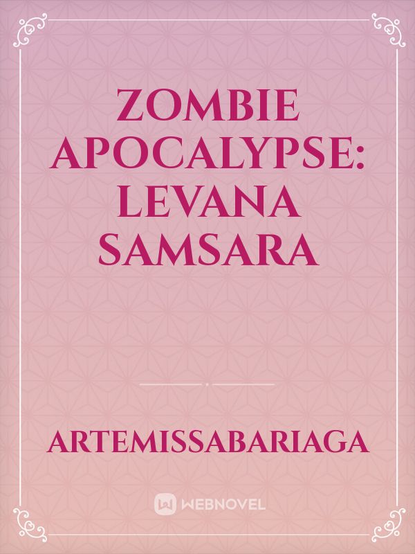 Zombie Apocalypse: Levana Samsara