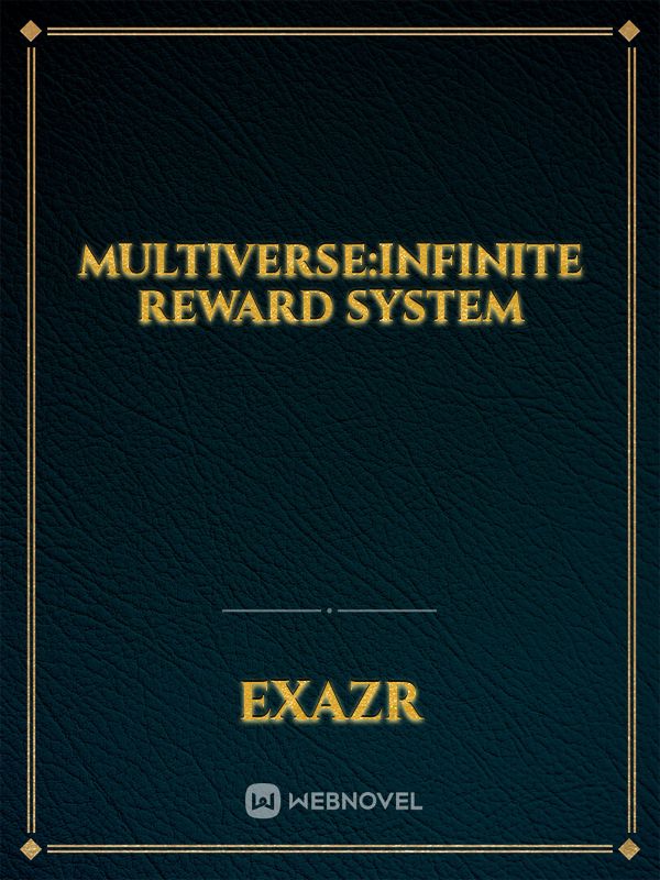 Multiverse:Infinite reward system