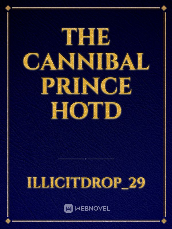 The Cannibal Prince  HOTD