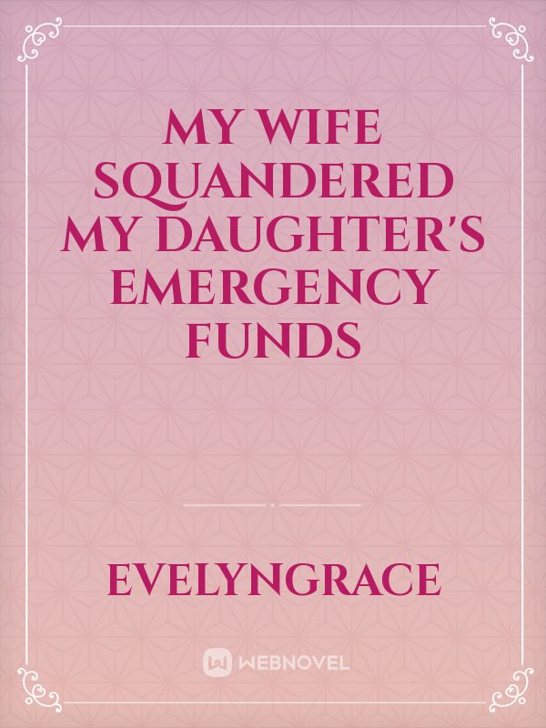 My Wife Squandered My Daughter's Emergency Funds