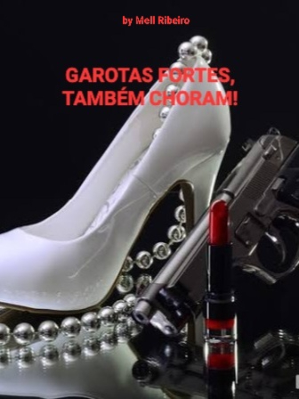 Garotas fortes também choram.