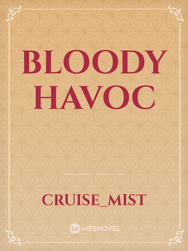 BLOODY HAVOC