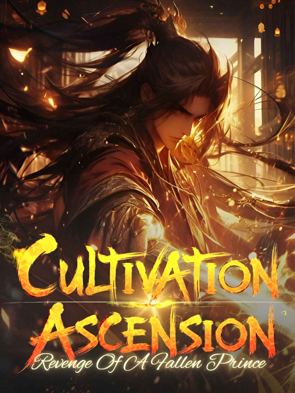 Cultivation Ascension: Revenge Of The Fallen Prince