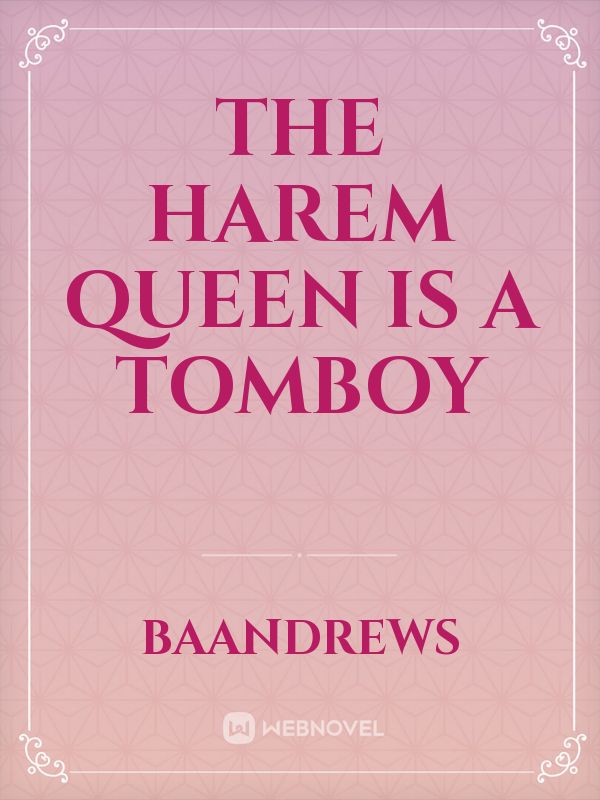 The Harem Queen Is A Tomboy