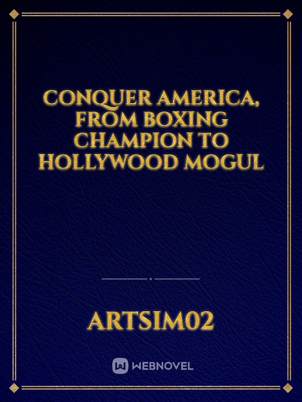 Conquer America, from Boxing Champion to Hollywood Mogul