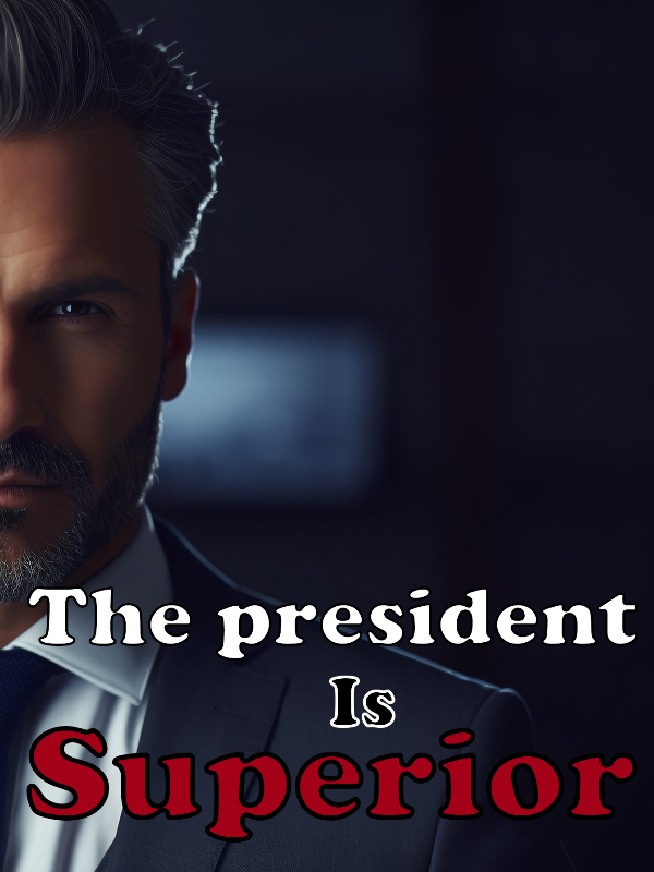 The president is superior