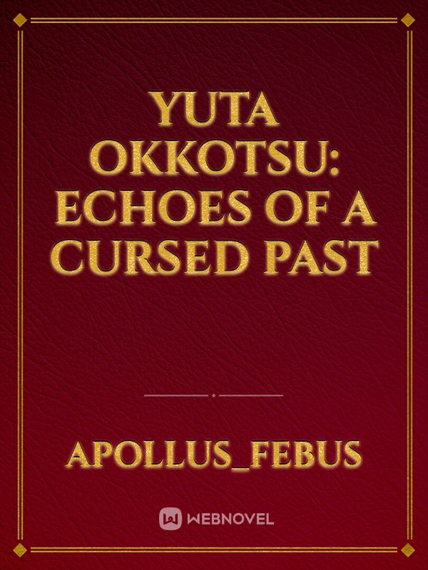 Yuta Okkotsu: Echoes of a Cursed Past