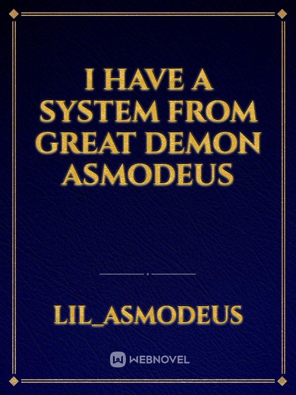 I Have A System From Great Demon Asmodeus