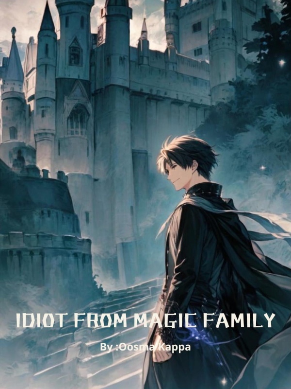 Idiot From Magic Family