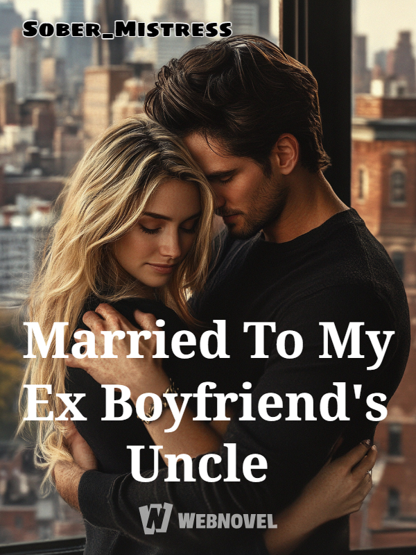 Married To My Ex Boyfriend's Uncle