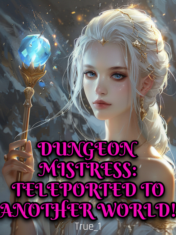 Dungeon Mistress: Teleported to Another World!