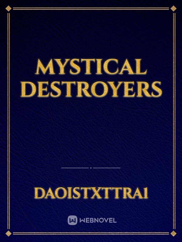 MYSTICAL DESTROYERS