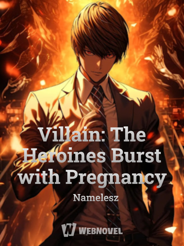 Villain: The Heroines Burst with Pregnancy