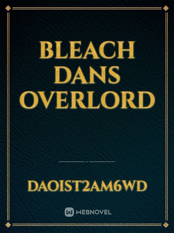 bleach dans Overlord