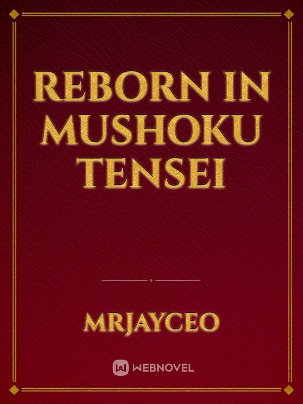 Reborn in Mushoku Tensei