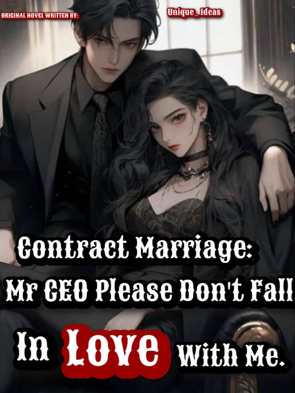 Contract Marriage: Mr. CEO, please don't fall in love with me.