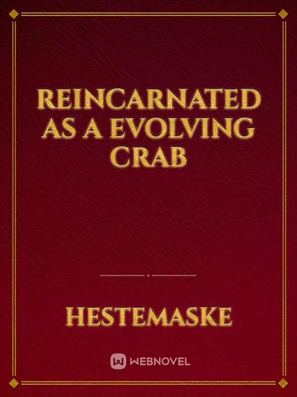 reincarnated as a evolving crab