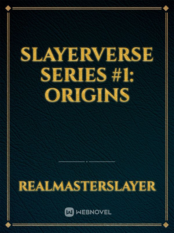 Slayerverse Series #1: Origins