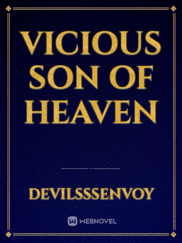 Vicious Son Of Heaven