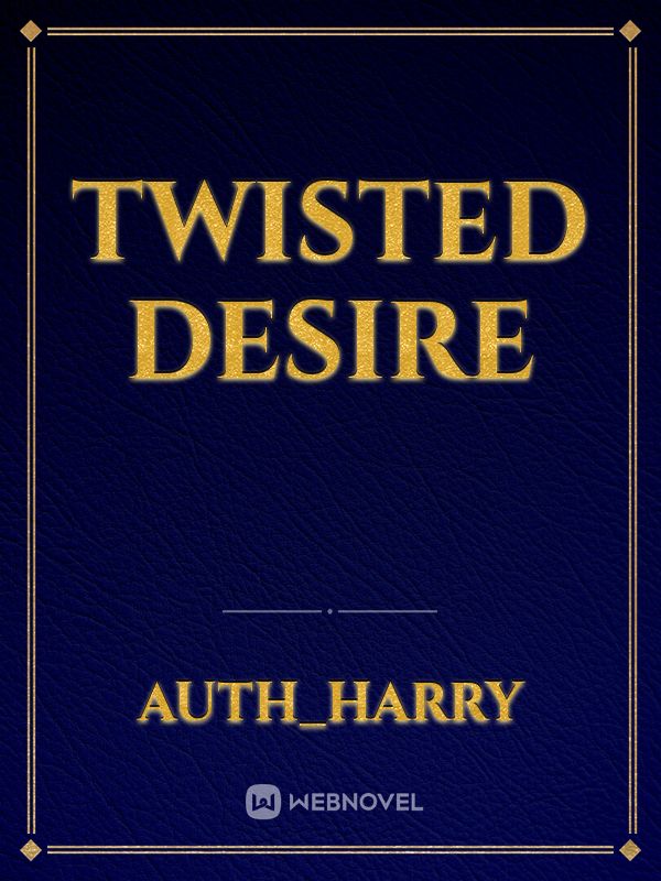 Twisted Desire