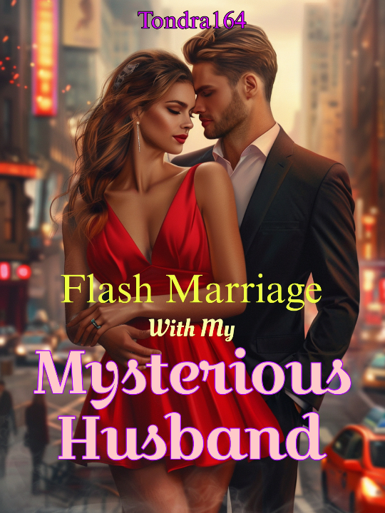 Flash Marriage With My Mysterious Husband