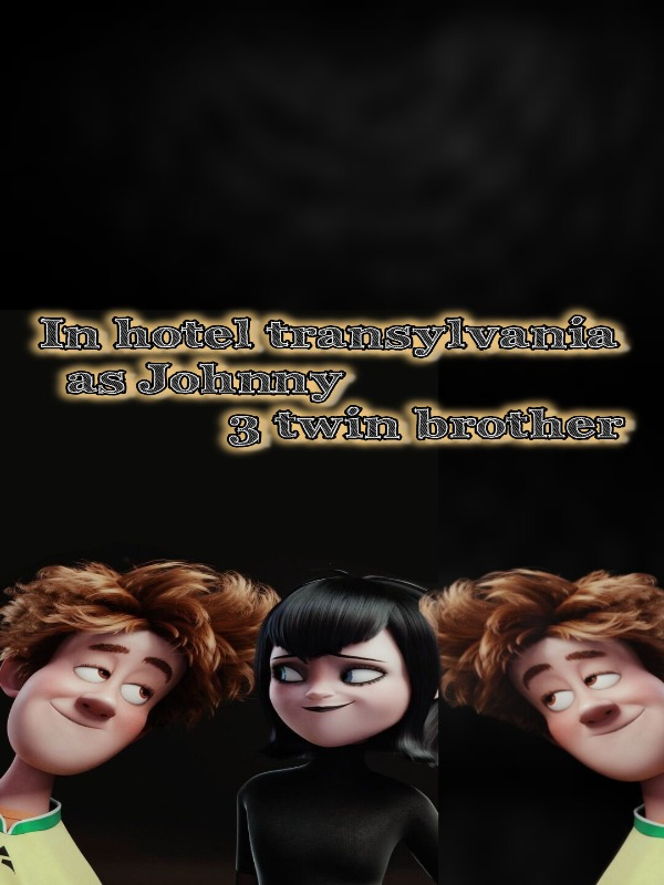 In hotel transylvania as Johnny twin brother (out of service)