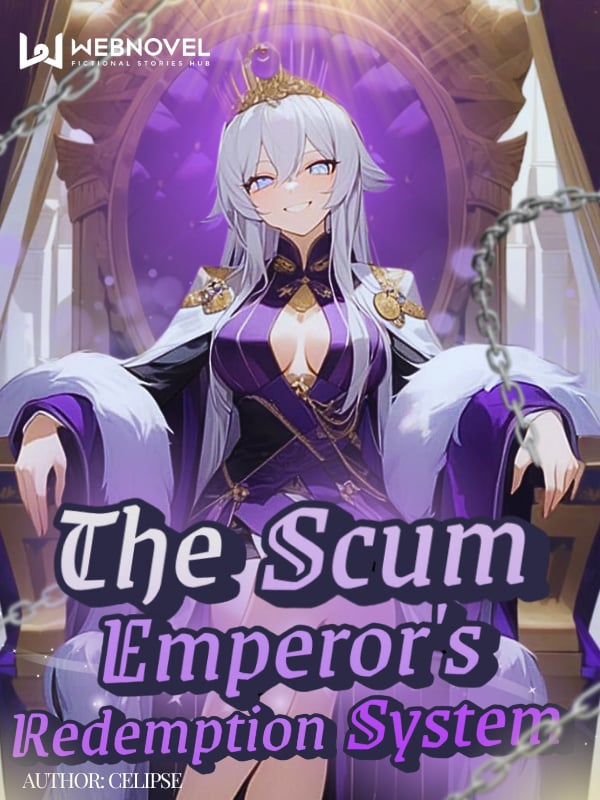 The Scum Emperor's Redemption System