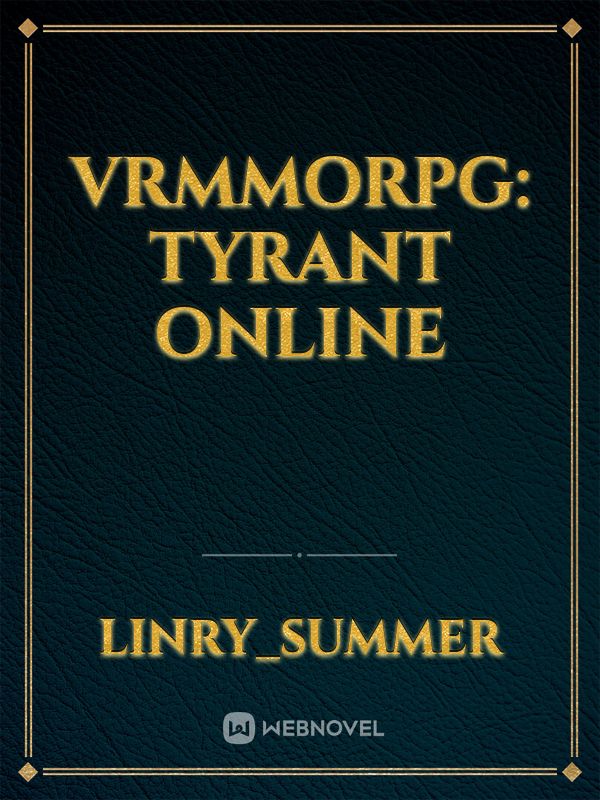 VRMMORPG: Tyrant Online