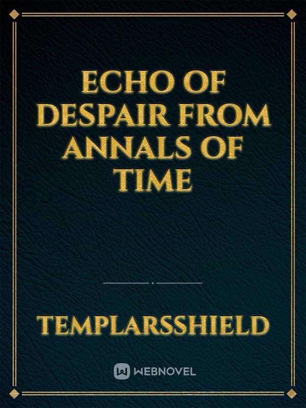 Echo of Despair from Annals of Time