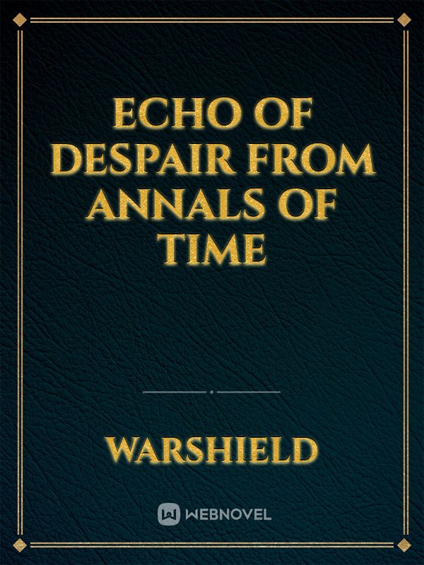 Echo of Despair from Annals of Time