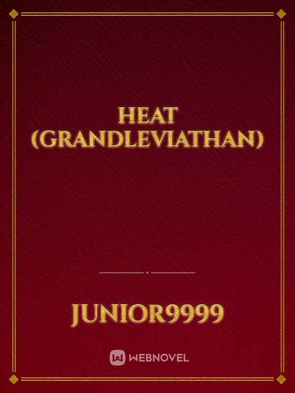 Heat (GrandLeviathan)