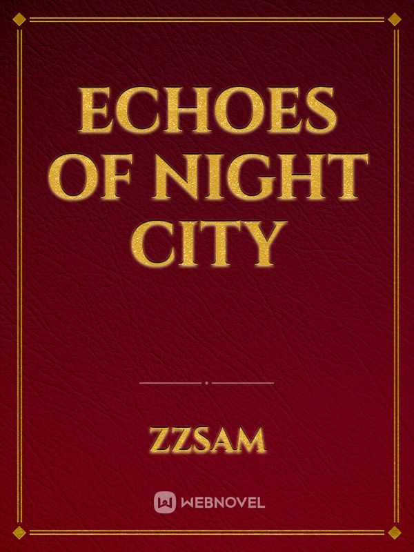 Echoes of Night City