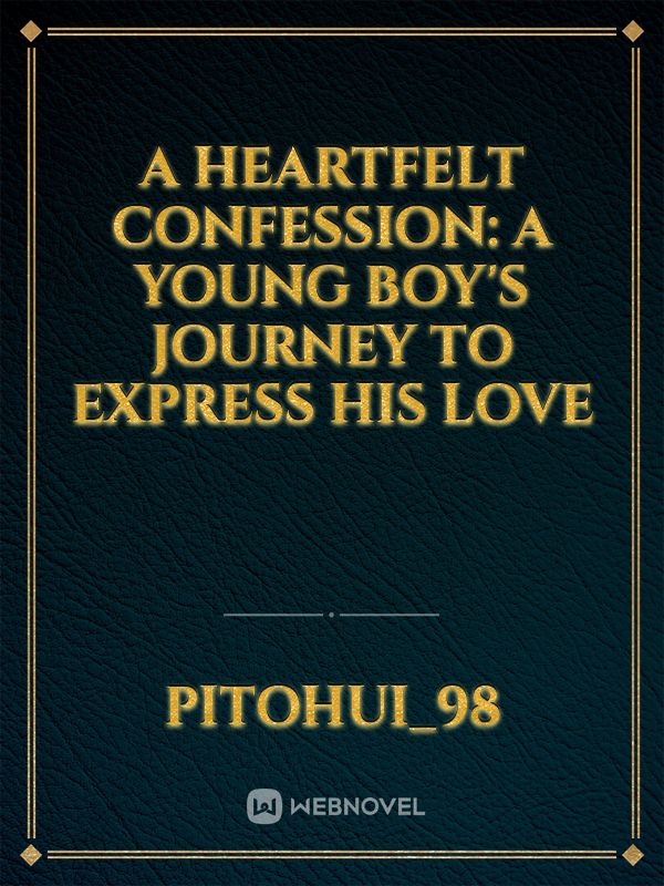 A Heartfelt Confession: A Young Boy's Journey to Express His Love