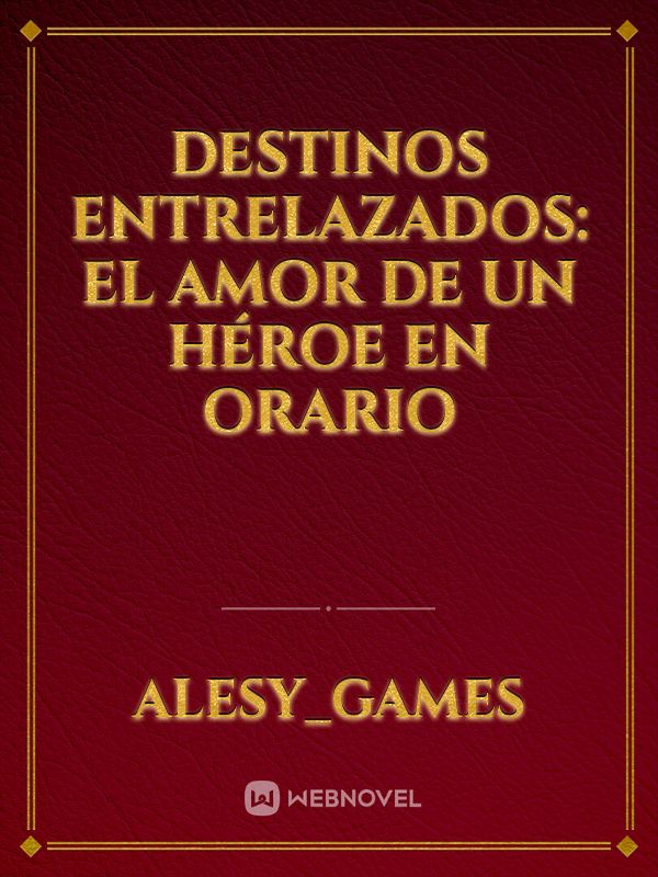 Destinos entrelazados: El amor de un héroe en Orario