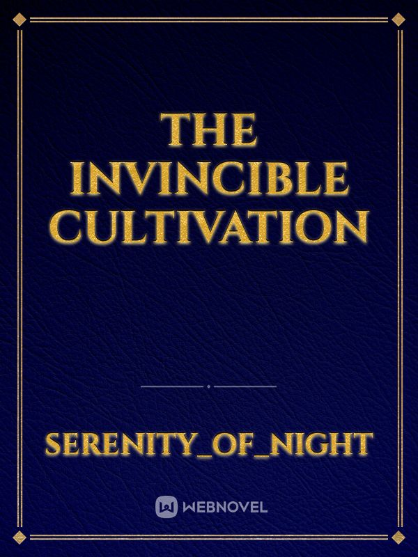 The Invincible Cultivation