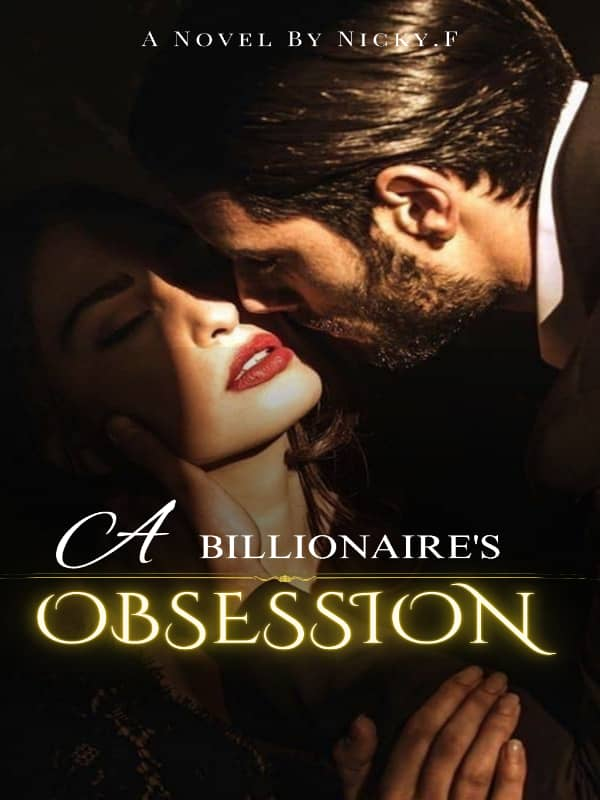 A BILLIONAIRE’S OBSESSION