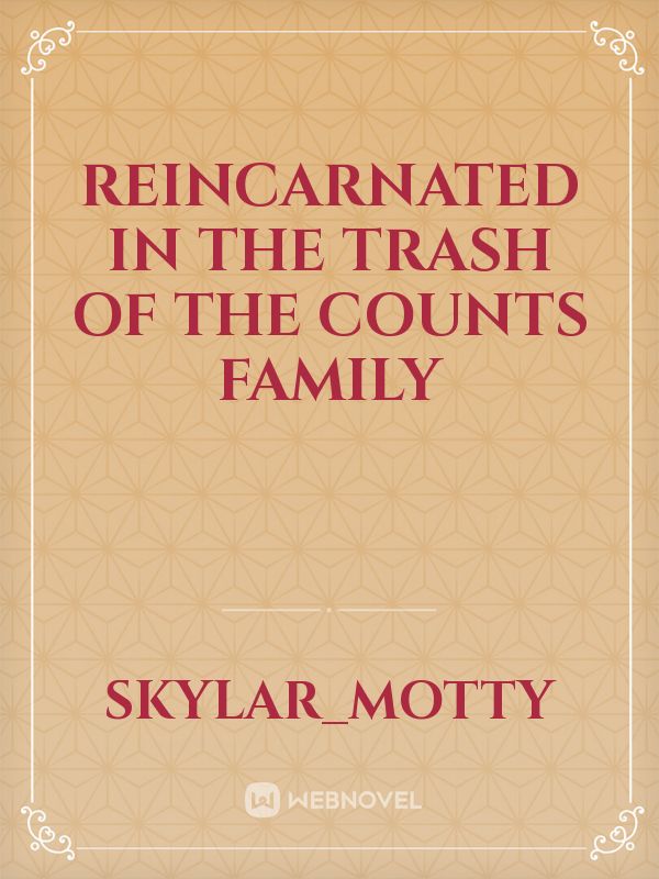 Reincarnated in the trash of the counts family